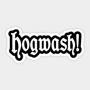 Hogwash! Sticker